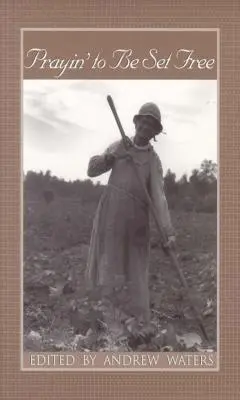 Modlitba za osvobození: Osobní vyprávění o otroctví v Mississippi - Prayin' to Be Set Free: Personal Accounts of Slavery in Mississippi
