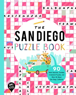 San Diego Puzzle Book: 90 slovních hádanek, křížovek, rébusů a další informace o San Diegu v Kalifornii! - The San Diego Puzzle Book: 90 Word Searches, Jumbles, Crossword Puzzles, and More All about San Diego, California!