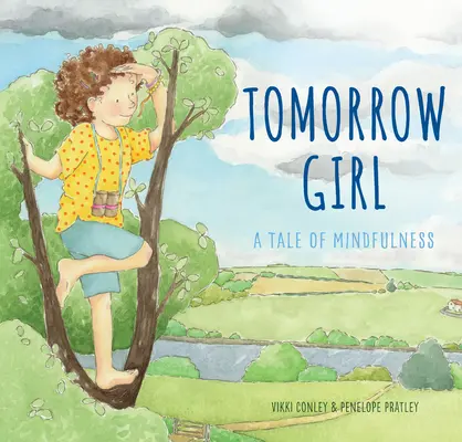 Dívka zítřka: Příběh o všímavosti - Tomorrow Girl: A Tale of Mindfulness