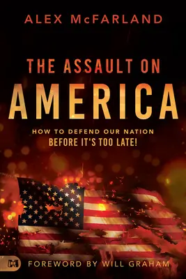 Útok na Ameriku: Jak bránit náš národ, než bude pozdě! - The Assault on America: How to Defend Our Nation Before It's Too Late!