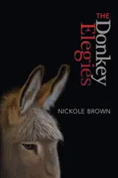 Oslí elegie: An Essay in Poems - The Donkey Elegies: An Essay in Poems