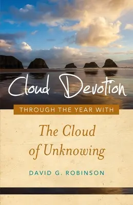 Cloud Devotion: Přes rok s Oblakem nevědomosti - Cloud Devotion: Through the Year with the Cloud of Unknowing