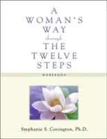 Cesta ženy dvanácti kroky: pracovní sešit - A Woman's Way Through the Twelve Steps Workbook
