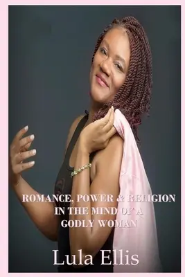 Romantika, moc a náboženství v mysli zbožné ženy - Romance, Power, & Religion in the Mind of a Godly Woman