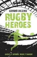 Ragbyoví hrdinové: Přízračná půda, smrtelné nebezpečí - Rugby Heroes: Ghostly Ground, Deadly Danger