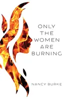 Jen ženy hoří - Only the Women are Burning