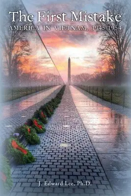 První omyl: Amerika ve Vietnamu v letech 1945-1954 - The First Mistake: America In Vietnam, 1945-1954