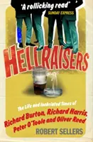 Hellraisers - Život a opilecké časy Burtona, Harrise, O'Toola a Reeda - Hellraisers - The Life and Inebriated Times of Burton, Harris, O'Toole and Reed