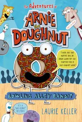 Bandita z bowlingové uličky: Dobrodružství koblihy Arnieho - Bowling Alley Bandit: The Adventures of Arnie the Doughnut