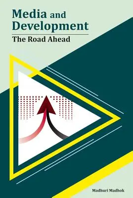 Média a rozvoj: Cesta vpřed - Media and Development: The Road Ahead