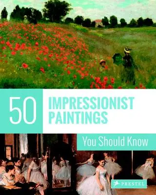 50 impresionistických obrazů, které byste měli znát - 50 Impressionist Paintings You Should Know