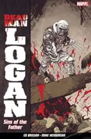 Dead Man Logan Vol. 1: Sins Of The Father (Hříchy otce) - Dead Man Logan Vol. 1: Sins Of The Father