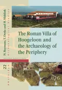 Římská vila v Hoogeloonu a archeologie periferie - The Roman Villa of Hoogeloon and the Archaeology of the Periphery