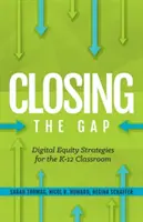 Closing the Gap: Digital Equity Strategies for Teacher Prep Programs (Překlenout propast: Strategie digitální rovnosti pro programy přípravy učitelů) - Closing the Gap: Digital Equity Strategies for Teacher Prep Programs
