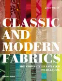 Klasické a moderní tkaniny - Kompletní ilustrovaný zdrojový materiál - Classic and Modern Fabrics - The Complete Illustrated Sourcebook