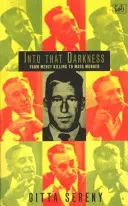 Do té temnoty - Od zabíjení z milosti k masovému vraždění - Into That Darkness - From Mercy Killing to Mass Murder