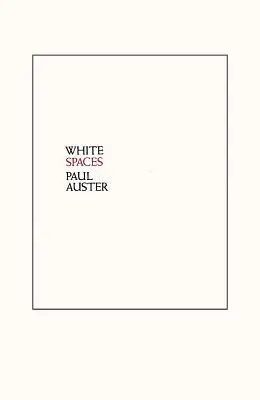 Bílá místa: Vybrané básně a raná próza - White Spaces: Selected Poems and Early Prose