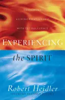 Prožívání ducha: Rozvíjení živého vztahu s Duchem svatým - Experiencing the Spirit: Developing a Living Relationship with the Holy Spirit