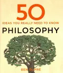 50 filozofických nápadů, které opravdu potřebujete znát - 50 Philosophy Ideas You Really Need to Know