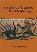 Bestiář příšer z řecké mytologie - A Bestiary of Monsters in Greek Mythology