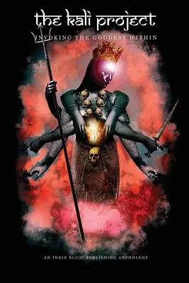 Projekt Kálí: Invoking the Goddess Within / Hlasy indických žen - The Kali Project: Invoking the Goddess Within / Indian Women's Voices