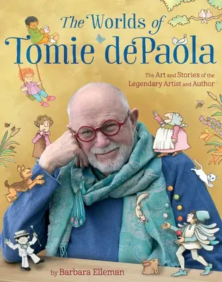 Světy Tomieho de Paoly: Umění a příběhy legendárního umělce a spisovatele - The Worlds of Tomie dePaola: The Art and Stories of the Legendary Artist and Author