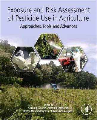 Hodnocení expozice a rizik používání pesticidů v zemědělství: Přístupy, nástroje a pokroky - Exposure and Risk Assessment of Pesticide Use in Agriculture: Approaches, Tools and Advances