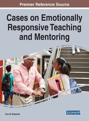 Případy emočně citlivého vyučování a mentoringu - Cases on Emotionally Responsive Teaching and Mentoring