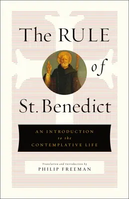 Pravidla svatého Benedikta: Benedikta: Úvod do kontemplativního života - The Rule of St. Benedict: An Introduction to the Contemplative Life