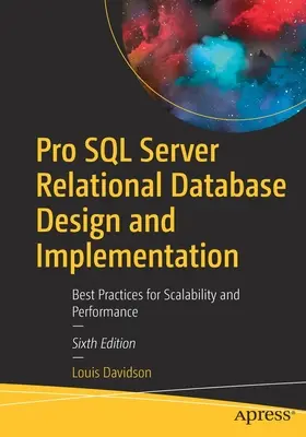 Návrh a implementace relačních databází Pro SQL Server: Nejlepší postupy pro škálovatelnost a výkon - Pro SQL Server Relational Database Design and Implementation: Best Practices for Scalability and Performance