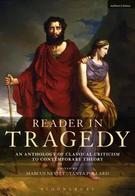 Čítanka k tragédii: An Anthology of Classical Criticism to Contemporary Theory (Antologie klasické kritiky a současné teorie) - Reader in Tragedy: An Anthology of Classical Criticism to Contemporary Theory