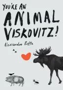 Jsi zvíře, Viskovitzi! - You're An Animal, Viskovitz!