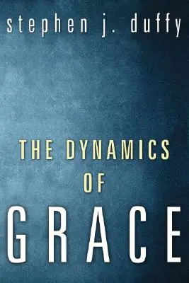 Dynamika milosti - The Dynamics of Grace