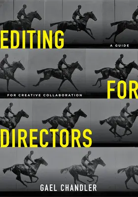 Střih pro režiséry: Průvodce tvůrčí spoluprací - Editing for Directors: A Guide for Creative Collaboration