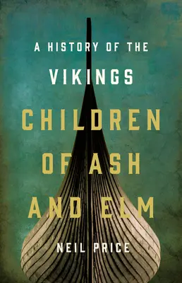 Děti jasanu a jilmu: Dějiny Vikingů - Children of Ash and Elm: A History of the Vikings