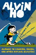 Alvin Ho: Alergie na kempování, turistiku a jiné přírodní katastrofy - Alvin Ho: Allergic to Camping, Hiking, and Other Natural Disasters