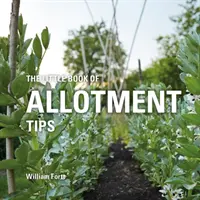 Malá kniha tipů pro pozemky - Little Book of Allotment Tips