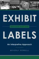 Exhibit Labels: An Interpretive Approach, Second Edition