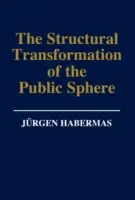 Strukturální transformace veřejné sféry - Zkoumání kategorie buržoazní společnosti - Structural Transformation of the Public Sphere - An Inquiry Into a Category of Bourgeois Society