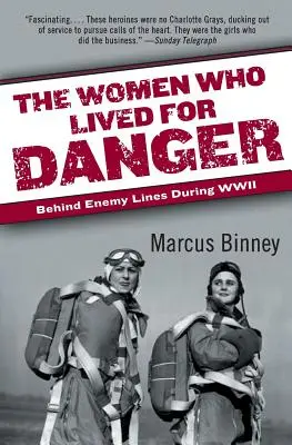 Ženy, které žily pro nebezpečí: Za nepřátelskou linií během druhé světové války - The Women Who Lived for Danger: Behind Enemy Lines During WWII