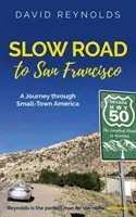 Pomalá cesta do San Francisca: Napříč USA od oceánu k oceánu - Slow Road to San Francisco: Across the USA from Ocean to Ocean