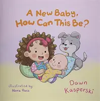 Nové dítě, jak je to možné? - A New Baby, How Can This Be?