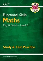Funkční dovednosti v matematice: City & Guilds Level 2 - Studijní a zkušební cvičení (pro rok 2021 a další) - Functional Skills Maths: City & Guilds Level 2 - Study & Test Practice (for 2021 & beyond)