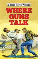 Kde zbraně mluví - Where Guns Talk