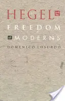 Hegel a svoboda moderny - Hegel and the Freedom of Moderns