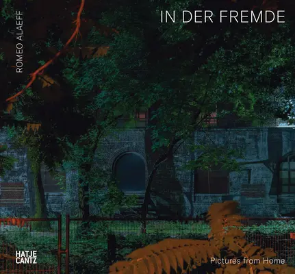 Romeo Alaeff: In Der Fremde: Obrázky z domova - Romeo Alaeff: In Der Fremde: Pictures from Home