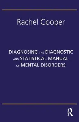 Diagnostika podle Diagnostického a statistického manuálu duševních poruch: Páté vydání - Diagnosing the Diagnostic and Statistical Manual of Mental Disorders: Fifth Edition