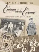 Creme De La Creme - Dívčí školy v Edinburghu - Creme De La Creme - Girls' Schools of Edinburgh