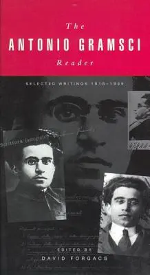 The Antonio Gramsci Reader: Vybrané spisy 1916-1935 - The Antonio Gramsci Reader: Selected Writings 1916-1935