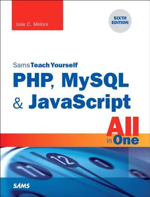 Php, MySQL a JavaScript vše v jednom, Sams Teach Yourself - Php, MySQL & JavaScript All in One, Sams Teach Yourself